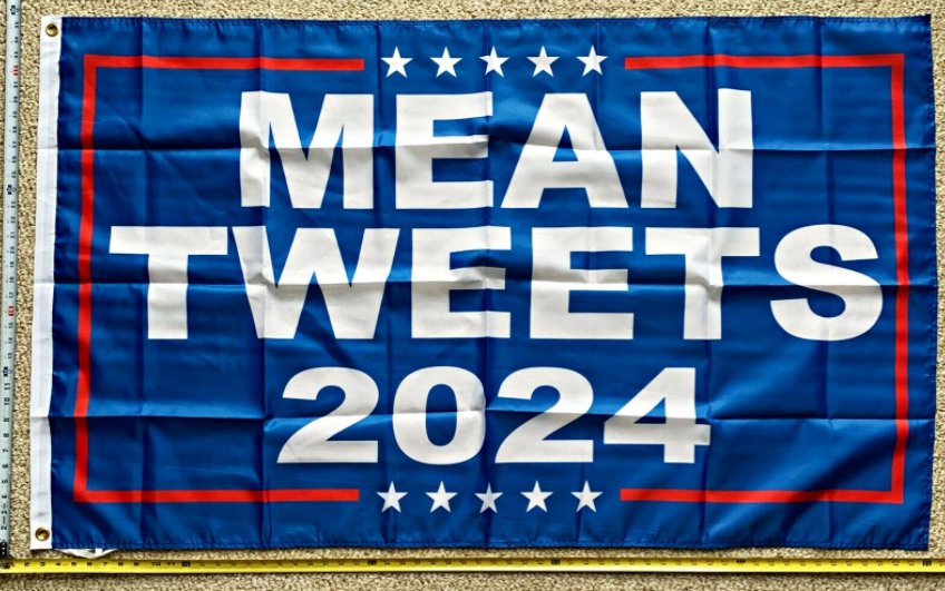 Donald Trump Flag Trump Won Mean Tweets 2024 Blue USA Sign 3x5Ft