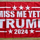 Donald Trump Flag` Miss Me Yet Red Don Ivanka USA 2024 Sign 3x5Ft