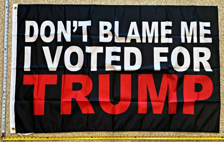Donald Trump Flag Don't Blame Me I Voted Trump Black USA Sign 3x5Ft
