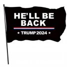Donald Trump 2024 Flag He'll Be Back USA Sign 3x5Ft Banner