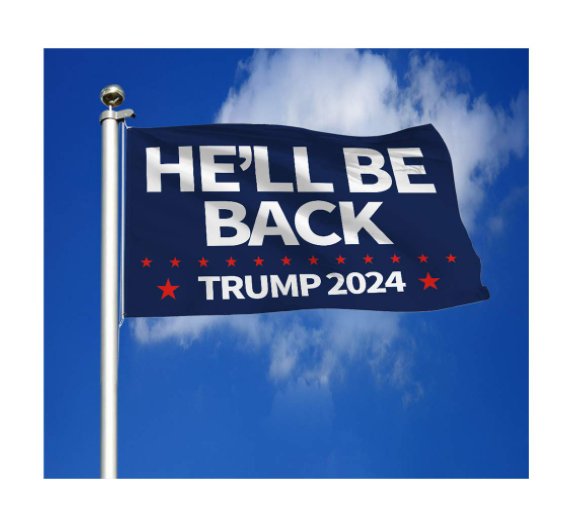 Donald Trump 2024 Flag He'll Be Back USA Sign 3x5Ft Banner Blue