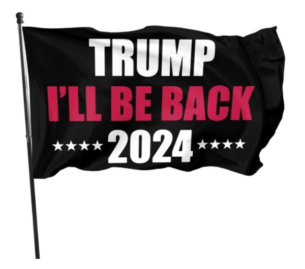 I'll Be Back Trump 2024 Flag 3x5ft Banner Polyester MAGA