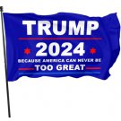 Trump 2024 Flag - Because America Can Never Be Too Great America Flag3x5 Ft Banner