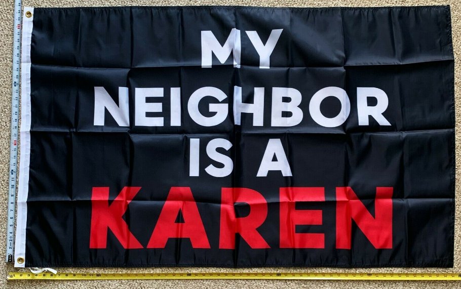 Karen Flag My Neighbor Is A Karen Bla Trump Desantis USA Sign 3x5ft