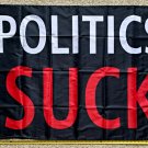Politics Suck Flag Politics Suck B Hate Trump Biden USA Sign 3x5ft