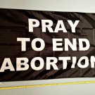 Pro Life Flag Pro Life Pray To End Abortion USA Sign 3x5