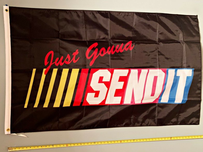 Send It Flag Just Gonna Send It Nascar Trump Hunt Sign 3x5ft