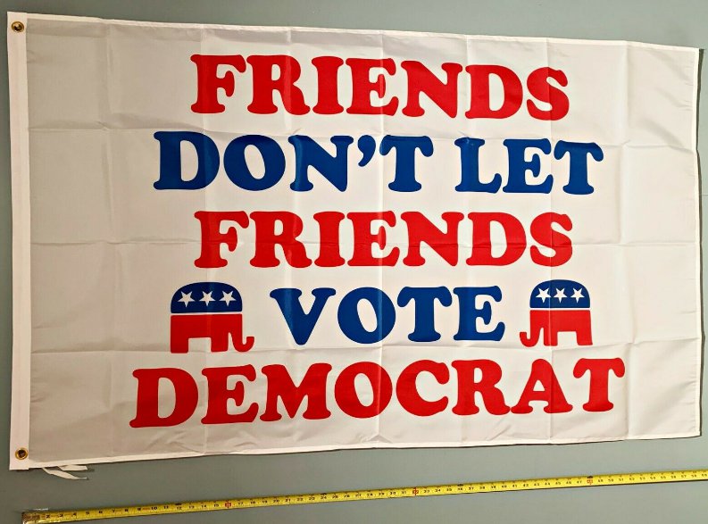 Donald Trump Flag Friends Don't Vote Democrat Desantis USA Sign 3x5'
