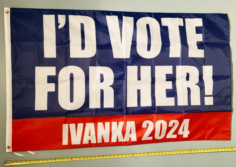 Donald Trump Flag I'd Vote For Her Ivanka Don Sign Poster 3x5ft Ivanka Flag