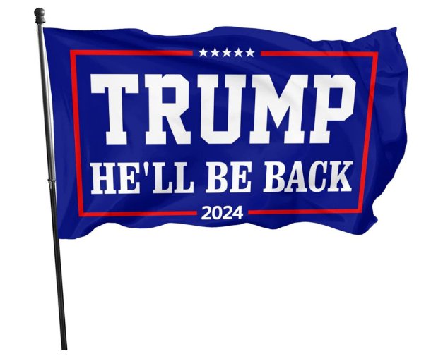 Trump 2024 Flag He'Ll Be Back The Return 3x5 Ft Banner Garden Flag Home