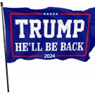 Trump 2024 Flag He'Ll Be Back The Return 3x5 Ft Banner Garden Flag Home