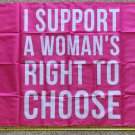 Pro Women Pro Choice Flag Not Body Women's Rights Pink USA Sign 3x5'