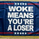 Anti Woke Flag Woke Means You Loser Blue Trump Desantis USA Sign 3x5'
