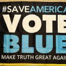 Democrat Flag Vote Blue Make Truth B Save America USA Sign 3x5'