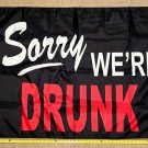 Beer Flag Sorry We're Drunk Fun Cool Party Busch Bud Sign Sign 3x5ft