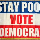 Donald Trump Flag Stay Poor Vote Democrat USA MAGA Desantis Sign 3x5'