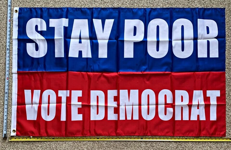 Donald Trump Flag Stay Poor Vote Dem USA MAGA Desantis Sign 3x5'