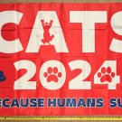Cats Flag Cats President 2024 Humans Suck Red Dogs USA Sign 3x5'