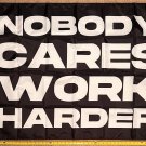 Motivation Flag Nobody Cares Work Harder Bl Gym Banner Sign 3x5'