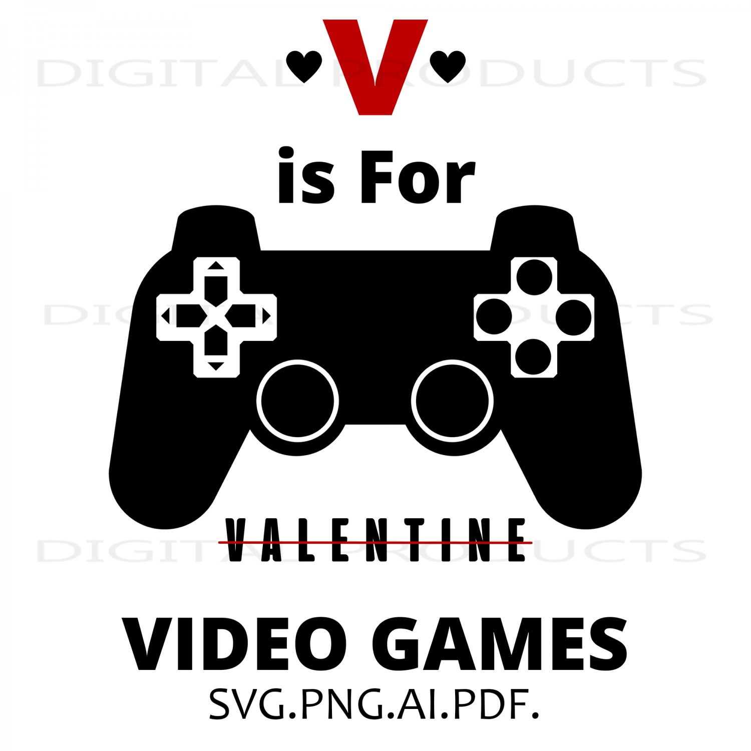 V Is For Valentine For Video Game Png,SVG,Ai,PDF Digital File Black Controller and Hearts