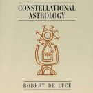 Constellational Astrology by Robert de Luce