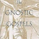 The Gnostic Gospels by Elaine Pagels 