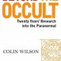 Beyond The Occult Twenty Years Research by Colin Wilson