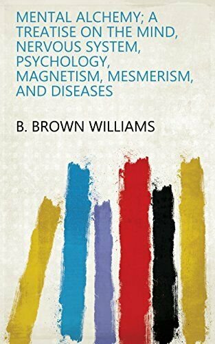 Mental alchemy by Williams, B. Brown 