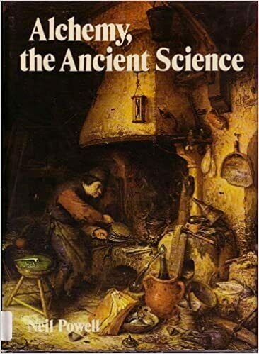 Alchemy The Ancient Science by Neil Powell