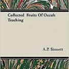 Collected fruits of occult teaching by Sinnett, A. P