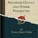 California souvenir, occult and other poemettes by Little, James 