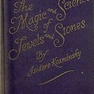 The Magic and Science of Jewels and Stones by Isidore Kozminsky 