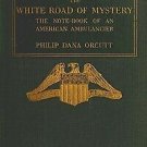 The White Road of Mystery by Philip Dana Orcutt 