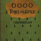 6,000 Tons of Gold by Henry Richardson Chamberlain