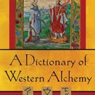 A Dictionary Of Western Alchemy by Stratford, Jordan