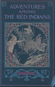 Adventures Among the Red Indians by Sidney Harry Wright
