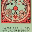 Alchemy To Chemistry by John Read