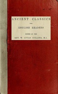 Ancient Classics for English Readers by W. Lucas Collins