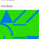 Annie Besant An Autobiography by Annie Besant