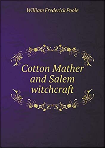 Cotton Mather and Salem witchcraft by William Frederick Poole
