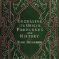 Engraving Its Origin, Processes, and History by comte Henri Delaborde