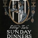 Fifty-Two Sunday Dinners A Book of Recipes by Elizabeth O. Hiller