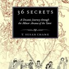36 Secrets A Decanic Journey through the Minor Arcana of the Tarot by T. Susan Chang - PDF