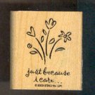 Rubber Stamp - Scrapbooking - Wood Mounted - New -  Just because I care...2 X 1.5"