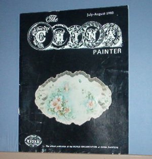 Magazine THE CHINA PAINTER Free Ship in US Porcelain Painting  July/Aug 1985