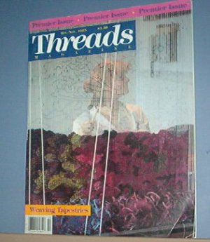 Magazines - Threads - PREMIER ISSUE - weaving tapistries.  Oct/Nov 1985