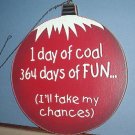 Christmas decoration - Wooden Ornament - Silly Saying!