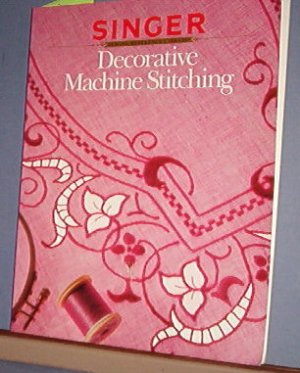 Magazine - Singer Sewing Reference Library  - Decorative Machine Stitching -