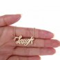Laugh Name Necklace Gold Silver and Rose Gold for Women