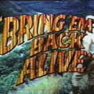Bring 'em back alive - Complete Series Bring 'em back alive - Complete Series